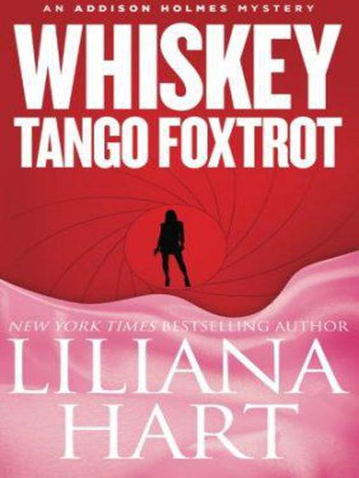 Title details for Whiskey Tango Foxtrot by Liliana Hart - Available